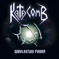 KATACOMB - Unrelenting Power CD